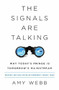 The Signals Are Talking (Why Today's Fringe Is Tomorrow's Mainstream) by Amy Webb, 9781541788237