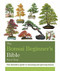 The Bonsai Beginner's Bible by Peter Chan, 9781784723699