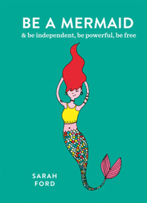 Be a Mermaid by Sarah Ford, 9781846015632