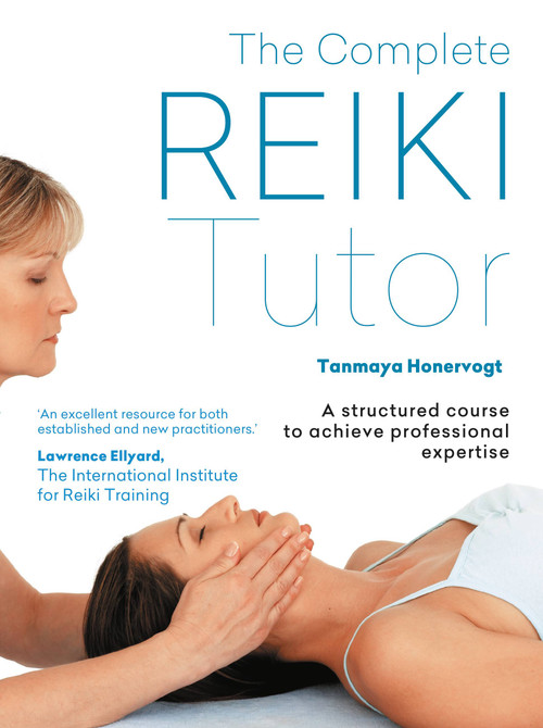 The Complete Reiki Tutor by Tanmaya Honervogt, 9781856753784