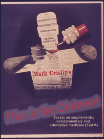 Flies in the Ointment (Essays on supplements, complementary and alternative medicine (SCAM)) by Mark Crislip, 9781938463686
