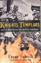 The Knights Templars (God's Warriors, the Devil's Bankers) by Frank Sanello, 9781589792593