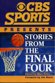 CBS Sports Presents Stories From the Final Four by Matt Fulks, 9781886110977
