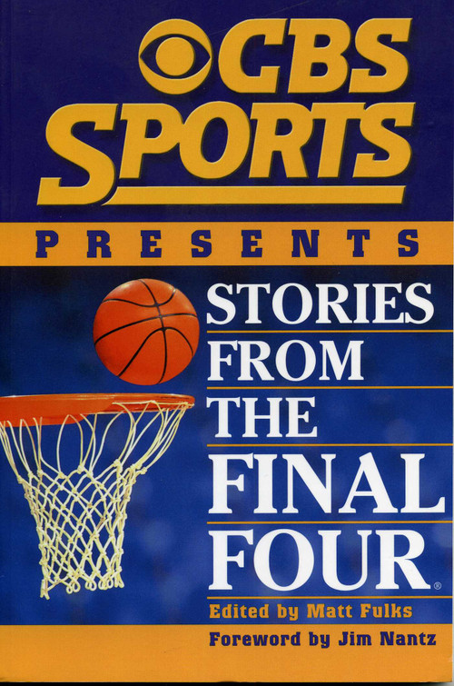 CBS Sports Presents Stories From the Final Four by Matt Fulks, 9781886110977