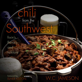 Chili From the Southwest (Fixin's, Flavors, and Folklore) by W.C. Jameson, 9781589792449