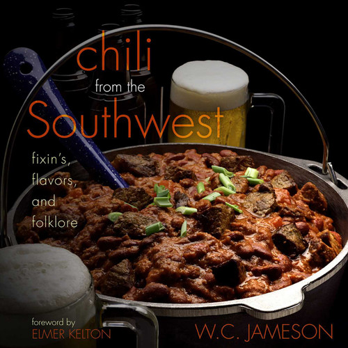 Chili From the Southwest (Fixin's, Flavors, and Folklore) by W.C. Jameson, 9781589792449