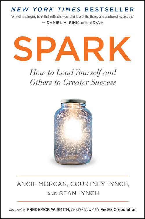 Spark (How to Lead Yourself and Others to Greater Success) by Angie Morgan, Courtney Lynch, Sean Lynch, Frederick W. Smith, 9781328745644