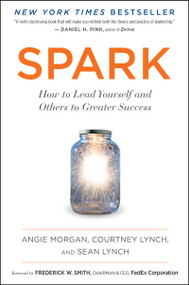 Spark (How to Lead Yourself and Others to Greater Success) by Angie Morgan, Courtney Lynch, Sean Lynch, 9781328745644