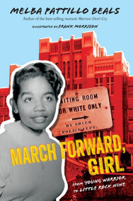March Forward, Girl (From Young Warrior to Little Rock Nine) by Melba Pattillo Beals, Frank Morrison, 9781328882127
