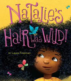 Natalie's Hair Was Wild! by Laura Freeman, Laura Freeman, 9781328661951