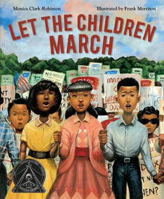 Let the Children March by Monica Clark-Robinson, Frank Morrison, 9780544704527