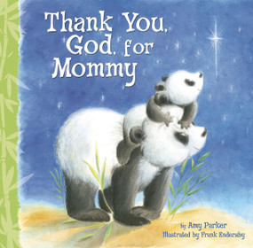 Thank You, God, For Mommy by Amy Parker, 9781400317073