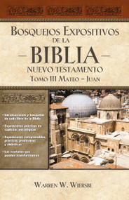 Bosquejos expositivos de la Biblia, Tomo III: Mateo-Juan (Spanish Edition) by Warren W. Wiersbe, 9781418598570