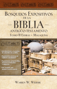 Bosquejos expositivos de la Biblia, Tomo II: Esdras - Malaquías (Spanish Edition) by Warren W. Wiersbe, 9781418598938