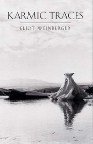Karmic Traces (Essays) by Eliot Weinberger, 9780811214568