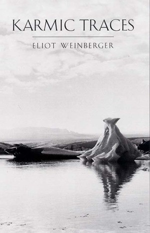 Karmic Traces (Essays) by Eliot Weinberger, 9780811214568