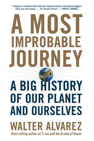A Most Improbable Journey (A Big History of Our Planet and Ourselves) - 9780393355192 by Walter Alvarez, 9780393355192