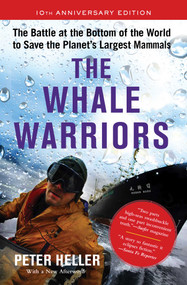 The Whale Warriors (The Battle at the Bottom of the World to Save the Planet's Largest Mammals) - 9781501193767 by Peter Heller, 9781501193767