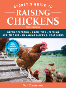 Storey's Guide to Raising Chickens, 4th Edition (Breed Selection, Facilities, Feeding, Health Care, Managing Layers & Meat Birds) by Gail Damerow, 9781612129303