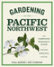 Gardening in the Pacific Northwest (The Complete Homeowner's Guide) by Paul Bonine, Amy Campion, 9781604693331