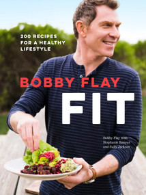 Bobby Flay Fit (200 Recipes for a Healthy Lifestyle: A Cookbook) by Bobby Flay, Stephanie Banyas, Sally Jackson, 9780385345934