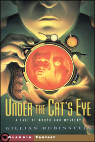 Under the Cat's Eye (A Tale of Morph and Mystery) by Gillian Rubinstein, 9781534429352