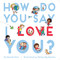 How Do You Say I Love You? by Hannah Eliot, Shirley Ng-Benitez, 9781534400122