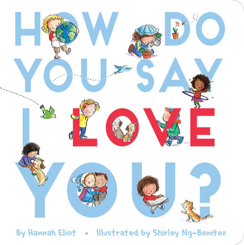 How Do You Say I Love You? by Hannah Eliot, Shirley Ng-Benitez, 9781534400122