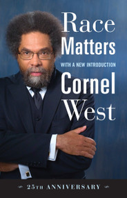 Race Matters, 25th Anniversary (With a New Introduction) by Cornel West, 9780807008836