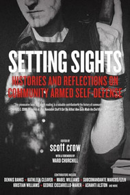 Setting Sights (Histories and Reflections on Community Armed Self-Defense) by scott crow, Ward Churchill, 9781629634449