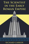 The Scientist in the Early Roman Empire by Richard Carrier, 9781634311069