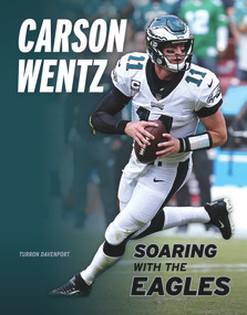 Carson Wentz (Soaring with the Eagles) by Turron Davenport, 9781629375939