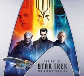 The Art of Star Trek: The Kelvin Timeline by Jeff Bond, 9781785655845
