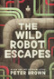 The Wild Robot Escapes by Peter Brown, 9780316382045