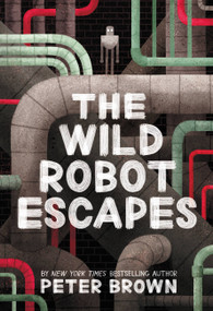 The Wild Robot Escapes by Peter Brown, 9780316382045