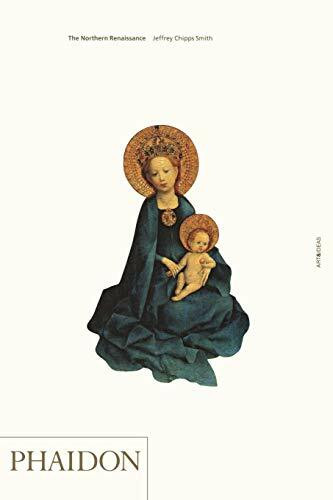 The Northern Renaissance by Jeffrey Chipps Smith, 9780714838670