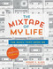 The Mixtape of My Life (A Do-It-Yourself Music Memoir) by Robert K. Elder, 9780762464074