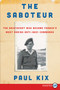 The Saboteur (The Aristocrat Who Became France's Most Daring Anti-Nazi Commando) - 9780062743367 by Paul Kix, 9780062743367