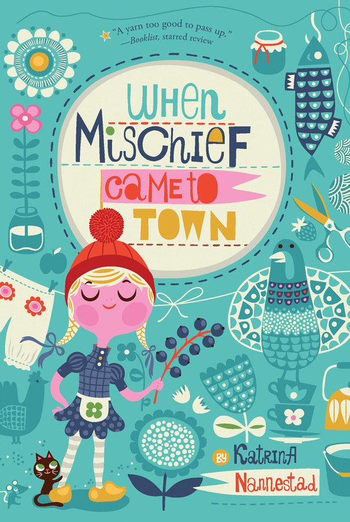 When Mischief Came to Town by Katrina Nannestad, 9781328740946