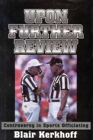 Upon Further Review (Controversy in Sports Officiating) by Blair Kerkhoff, 9781886110847