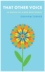 That Other Voice (In Search of a God Who Speaks) by Graham Turner, 9780232533279