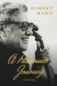 A Passionate Journey (A Memoir) by Robert Mann, 9780997530445