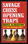 Savage Chess Openings Traps by Bruce Alberston, 9781580423540