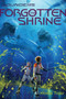 The Forgotten Shrine by Monica Tesler, 9781481445993