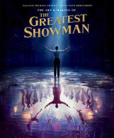 The Art and Making of The Greatest Showman by Signe Bergstrom, Michael Gracey, 9781681883731