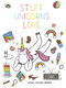 Stuff Unicorns Love by Jessie Oleson Moore, 9781507205693