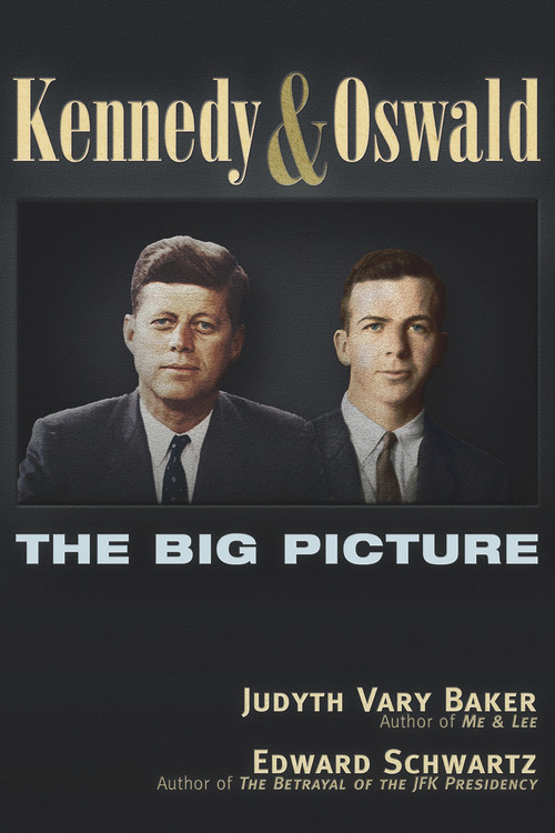 Kennedy and Oswald (The Big Picture) by Judyth Vary Baker, Edward Schwartz, 9781634240963