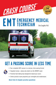 EMT (Emergency Medical Technician) Crash Course with Online Practice Test, 2nd Edition (Get a Passing Score in Less Time) by Christopher Coughlin, 9780738612355