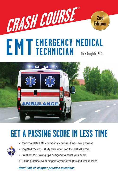 EMT (Emergency Medical Technician) Crash Course with Online Practice Test, 2nd Edition (Get a Passing Score in Less Time) by Christopher Coughlin, 9780738612355