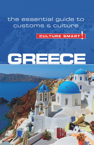 Greece - Culture Smart! (The Essential Guide to Customs & Culture) by Constantine Buhayer, Culture Smart!, 9781857338706